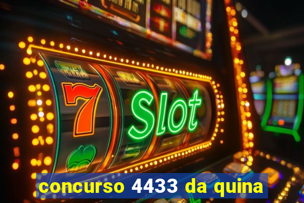 concurso 4433 da quina